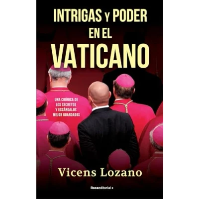 Imagen de Intrigas y poder en el Vaticano: Una crónica de los secretos escándalos mejor guardados (No ficción)