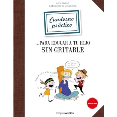 Imagen de Cuaderno práctico para educar a tu hijo sin gritarle (Terapias Cuadernos ejercicios)