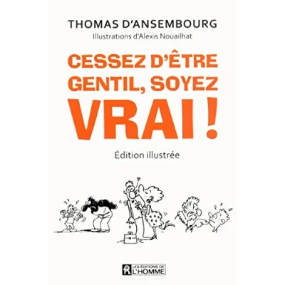 Imagen de Cessez D Être Gentil Soyez Vrai!