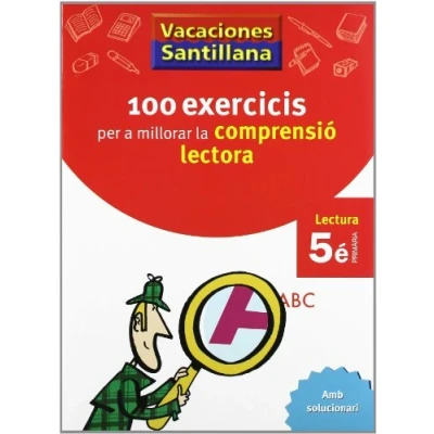 Imagen de VACACIONES SANTILLANA 100 EXERCICIS PER A MILLORAR LA COMPRESIO LECTORA 5 PRIMARIA (CUADERNOS DE VACACIONES)