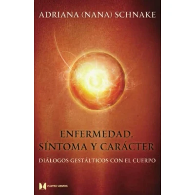 Imagen de Enfermedad, sintoma Y caracter: Diálogos gestálticos con el cuerpo (PSICOLOGIA PSICOANALISIS)