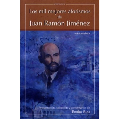 Imagen de Los mil mejores aforismos de Juan Ramón Jiménez
