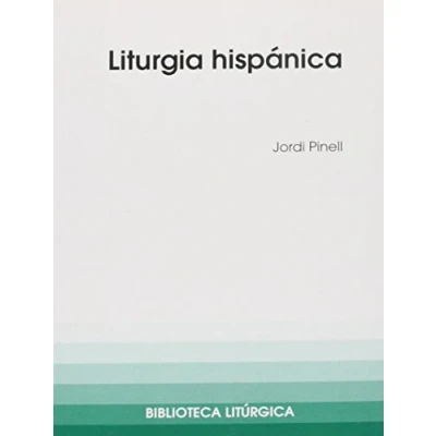 Imagen de Liturgia hispánica: 9 (Biblioteca litúrgica)