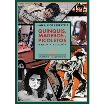Imagen de Quinquis, Maderos y Picoletos: Memoria ficción (LOS CUATRO VIENTOS)