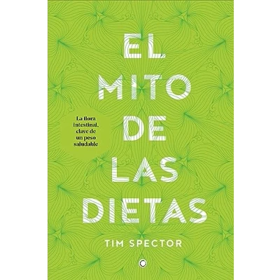 Imagen de El mito de las dietas: lo que dice la ciencia sobre comemos (SIN COLECCION)