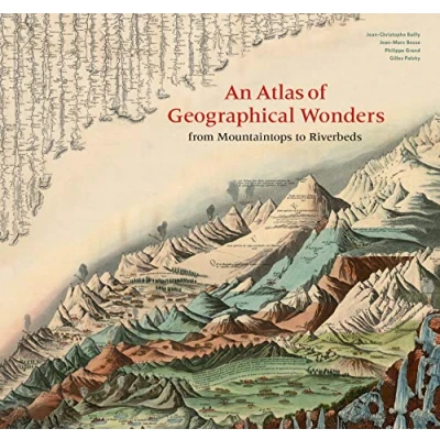 Imagen de An Atlas Of Geographical Wonders: From Mountaintops to Riverbeds