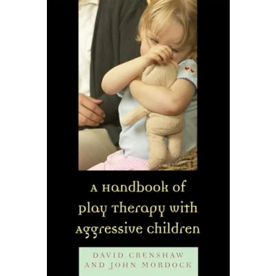 Imagen de A handbook of play therapy with aggressive children.