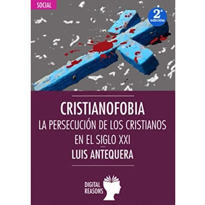 Imagen de Cristianofobia la persecución de los cristianos en el siglo xxi argumentos para