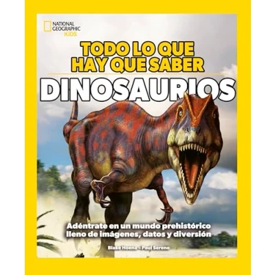 Imagen de Todo lo que hay saber Dinosaurios: Adéntrate en un mundo prehistórico lleno de imágenes, datos y diversión (National Geographic Kids)