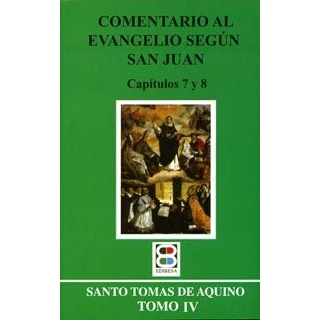 Imagen de Comentario al evangelio según san Juan: Tomo IV. Capítulos 7 Y 8 (CRITICA COMENTARIOS)