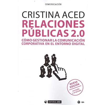 Imagen de RELACIONES PÚBLICAS 2.0.: Cómo gestionar la comunicación corporativa en el entorno digital: 600 (Manuales)