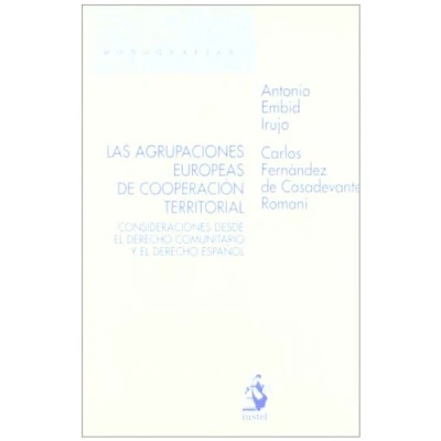 Imagen de Las Agrupaciones Europeas de Cooperación Territorial. Consideraciones desde el Derecho Comunitario y Español
