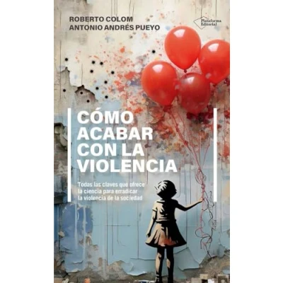 Imagen de Cómo acabar con la violencia: Todas las claves que ofrece ciencia para erradicar violencia de sociedad (ACTUAL)