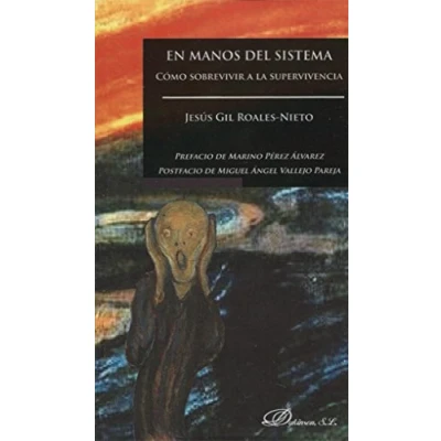 Imagen de En manos del sistema. Cómo sobrevivir a la supervivencia (SIN COLECCION)