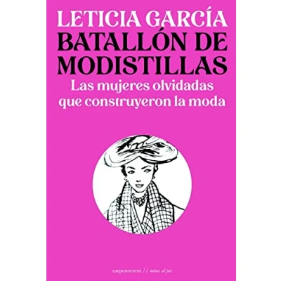 Imagen de Batallón de modistillas: Las mujeres olvidadas que construyeron la moda: 2 (Notas al pie)