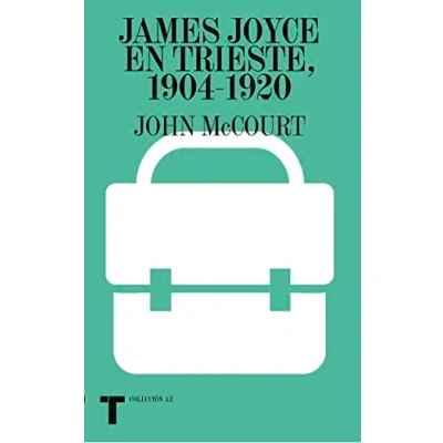 Imagen de James Joyce En Trieste, 1904 1920: Los años de esplendor (AZ)