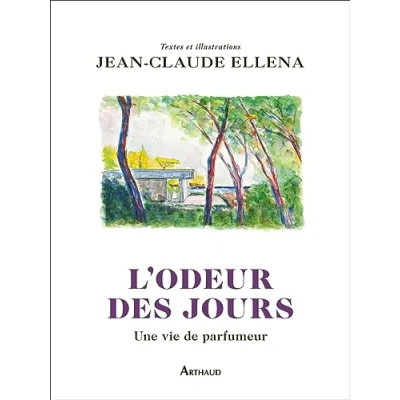 Imagen de L Odeur Des Jours: Une Vie De Parfumeur