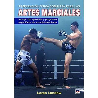 Imagen de Preparación física completa para las Artes Marciales: Incluye 120 ejercicios y programas específicos de acondicionamiento (DEPORTES)