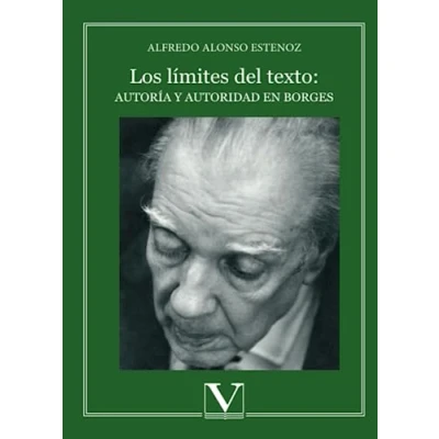 Imagen de Los límites del texto: autoría y autoridad en Borges (Ensayo)