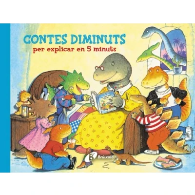 Imagen de Contes diminuts per explicar en 5 minuts (Catalá A PARTIR DE 3 ANYS curts)