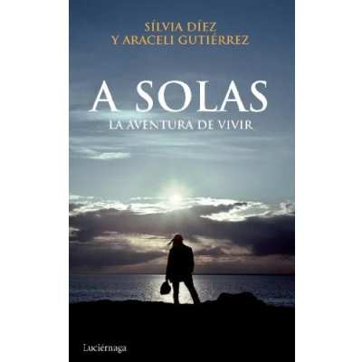 Imagen de A solas: La aventura de vivir: 1 (NARRATIVA)