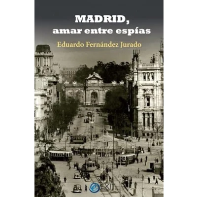Imagen de Madrid Amar Entre Espias