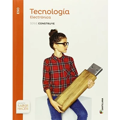 Imagen de TECNOLOGIA ESO ELECTRONICA SERIE CONSTRUYE SABER HACER 9788468028347 (EDUCACION SECUNDARIA)