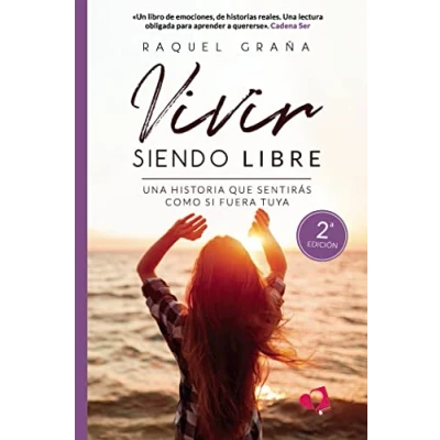 Imagen de VIVIR siendo LIBRE: Una historia que sentirás como si fuera tuya (SIN COLECCION)