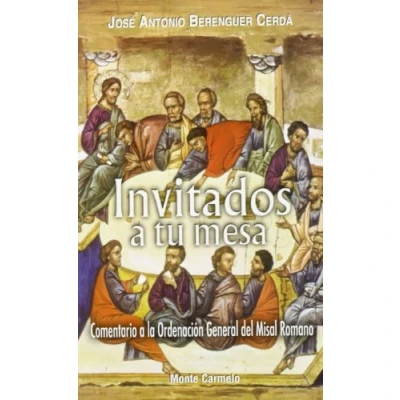 Imagen de Invitados a tu mesa: Comentario la Ordenación General del Misal Romano (Amigos de Orar)