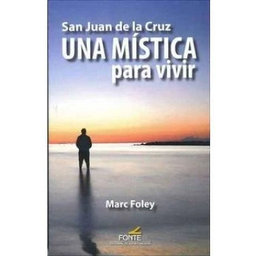 Imagen de San Juan de la Cruz. Una mística para vivir (SIN COLECCION)