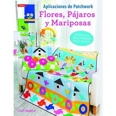 Imagen de Aplicaciones de patchwork. Flores, pájaros Y mariposas (CREA CON PATRONES FIGURAS ADORNO)
