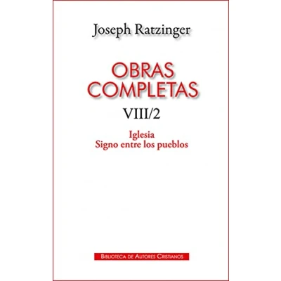 Imagen de Obras completas de Joseph Ratzinger. VIII/2: Iglesia. Signo entre los pueblos: 130 (MAIOR)