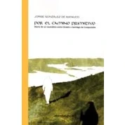 Imagen de POR EL CAMINO PRIMITIVO: 5 (Atlas Sensible)