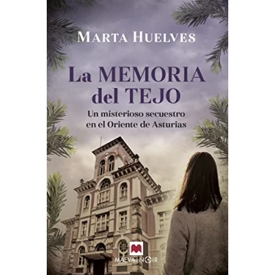 Imagen de La memoria del tejo: Un misterioso secuestro en el Oriente de Asturias (MAEVA noir)