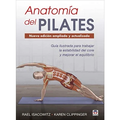 Imagen de Anatomía del Pilates Nueva edición ampliada y actualizada: Guía ilustrada para mejorar la estabilidad de core el equilibrio (SIN COLECCION)