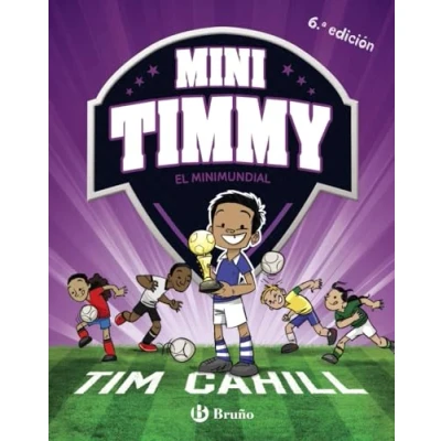 Imagen de Mini Timmy El Minimundial (Castellano A PARTIR DE 6 AÑOS PERSONAJES Y SERIES Timmy)
