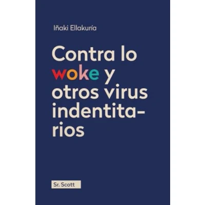Imagen de Contra Lo Woke Y Otros Virus Identitarios