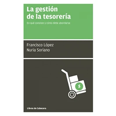 Imagen de La Gestión DE Tesorería: En qué consiste y cómo debe abordarse (MANUALES GESTION)