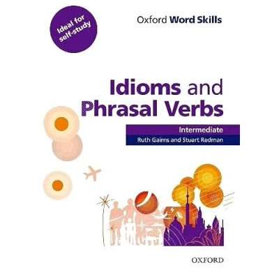 Imagen de Oxford Word Skills Intermediate Idioms and Phrasal Verbs Student&#039;s Book with Key: Learn practise English vocabulary