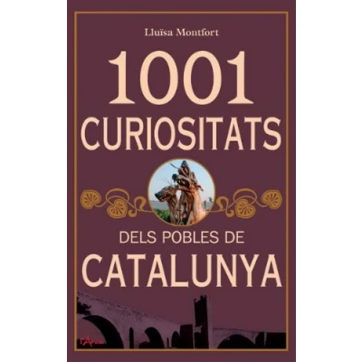 Imagen de 1001 CURIOSITATS DELS POBLES DE CATALUNYA (L&#039;ARCA CURIOSITATS)