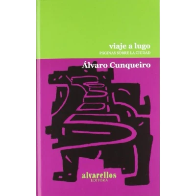 Imagen de Viaje a Lugo: Páginas Sobre La Ciudad: 14 (Colección Rescate [clásicos])