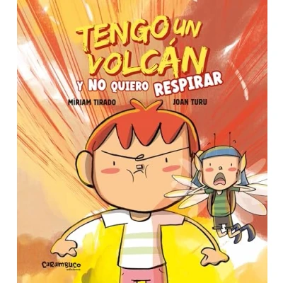 Imagen de Tengo un volcán y no quiero respirar. Álbum tapa dura. Segunda parte del best seller volcán, cuento sobre la respiración consciente ... emociones. Míriam Tirado. + 4 años (Calita)