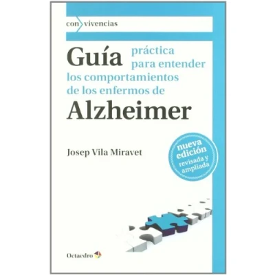 Imagen de Gu a pr ctica para entender los comportamientos de enfermos Alzheimer: 3 (Con vivencias)