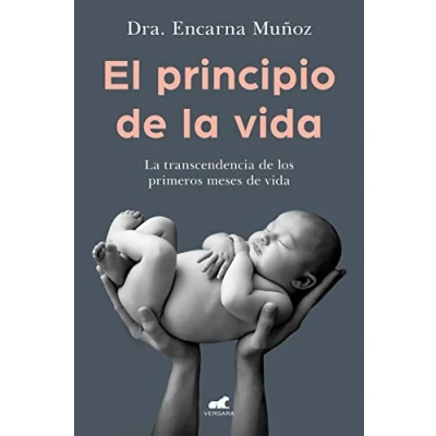 Imagen de El principio de La vida: transcendencia los primeros meses vida (Vergara)