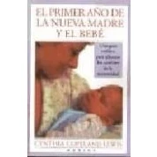 Imagen de El Primer Año De La Nueva Madre Y Bebe: Una Guia Para Afrontar Los