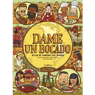 Imagen de Dame un bocado: Atlas de sabores del mundo (Libros para los que aman libros)