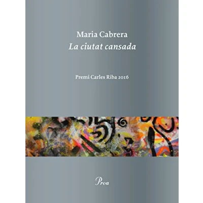 Imagen de La ciutat cansada: Premi Carles Riba 2016 (OSSA MENOR)