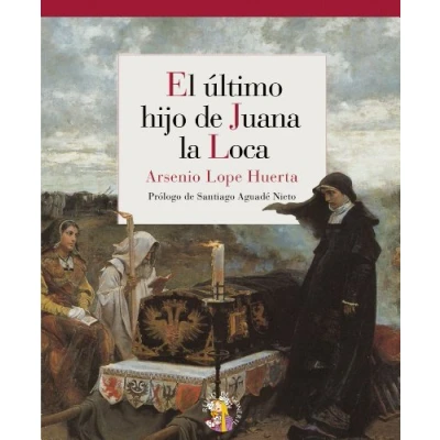 Imagen de Ultimo Hijo De Juana La Loca,El: 4 (ENSAYO HISTORICO)