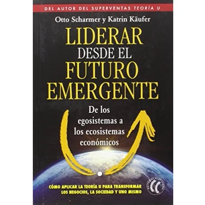 Imagen de Liderar Desde El Futuro Emergente (SIN COLECCION)