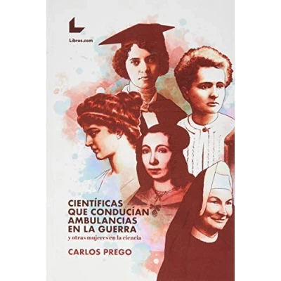 Imagen de Científicas Que Conducían Ambulancias en la Guerra: Y otras mujeres ciencia (FONDO)